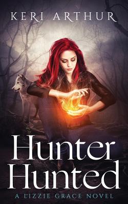 Hunter Hunted (Lizzie Grace #3) By Keri Arthur Cover Image