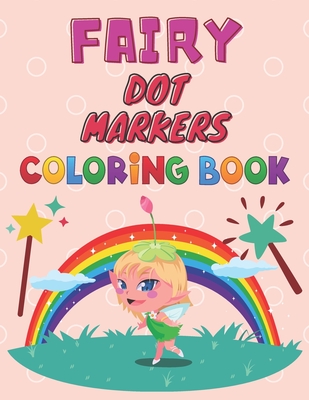 Fairy Dot Markers Coloring Book: Fairy Dot Markers Activity Book For Kids Ages 2-10 Cover Image