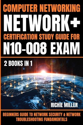 Computer Networking: Beginners Guide to Network Security & Network Troubleshooting Fundamentals By Richie Miller Cover Image