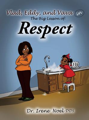 Vlad, Eddy, and Vava learn a big lesson about respect By Irene Noel Cover Image
