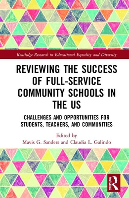 Reviewing the Success of Full-Service Community Schools in the Us: Challenges and Opportunities for Students, Teachers, and Communities (Routledge Research in Educational Equality and Diversity) Cover Image