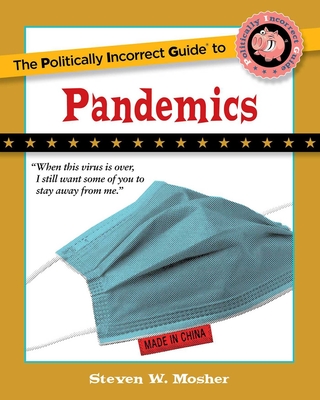 The Politically Incorrect Guide to Pandemics (The Politically Incorrect Guides) Cover Image