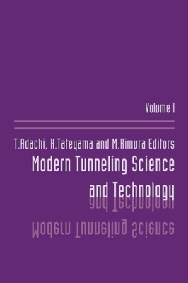 Modern Tunneling Science and Technology: Volume 1 By T. Adachi (Editor), K. Tateyama (Editor), M. Kimura (Editor) Cover Image