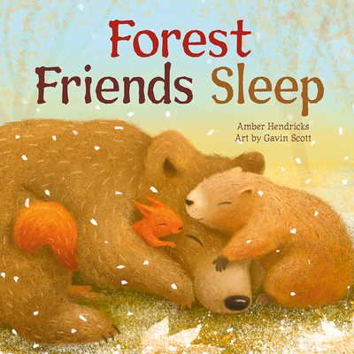 Forest Friends Sleep (Little Nature Explorers) By Amber Hendricks, Gavin Scott (Illustrator) Cover Image