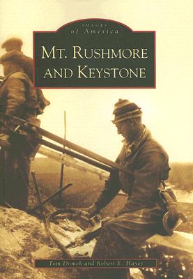 Mt. Rushmore and Keystone (Images of America)