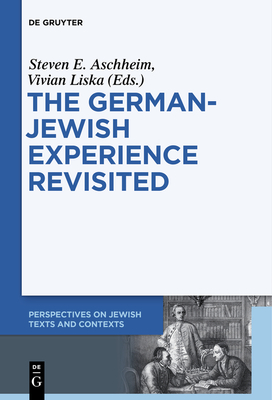 The German-Jewish Experience Revisited (Perspectives on Jewish Texts and Contexts #3) Cover Image