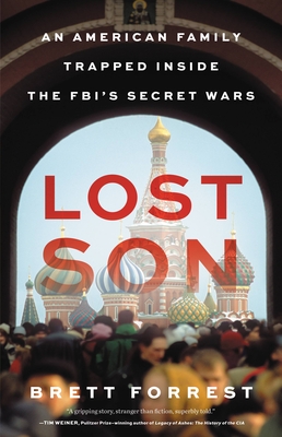 Lost Son: An American Family Trapped Inside the FBI's Secret Wars By Brett Forrest Cover Image