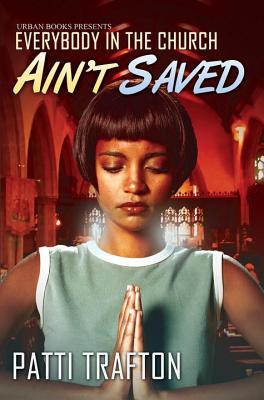 Everybody in the Church Ain't Saved By Patti Trafton Cover Image