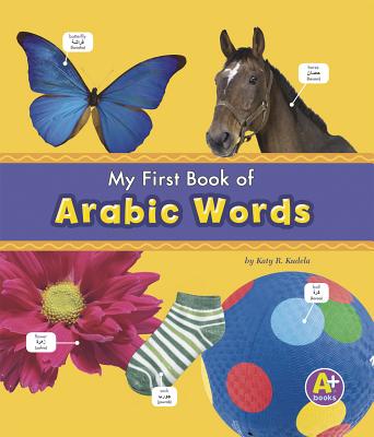 My First Book of Arabic Words (Bilingual Picture Dictionaries) By Translations Com (Translator), Katy R. Kudela Cover Image