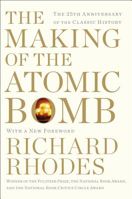 The Making of the Atomic Bomb: 25th Anniversary Edition