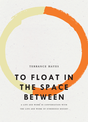 To Float in the Space Between: A Life and Work in Conversation with the Life and Work of Etheridge Knight (Bagley Wright Lecture)