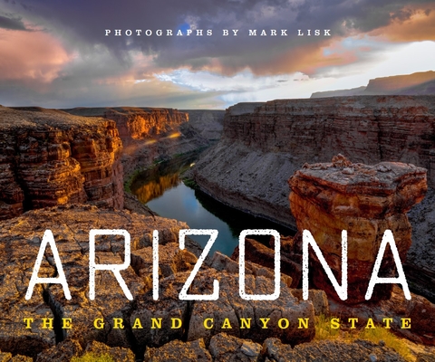 Arizona: The Grand Canyon State By Mark Lisk Cover Image