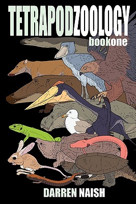 Tetrapod Zoology Book One By Darren Naish, Steve Backshall (Foreword by) Cover Image
