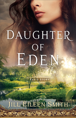 Daughter of Eden By Jill Eileen Smith Cover Image