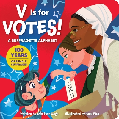 V Is for Votes! a Suffragette Alphabet Cover Image