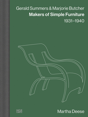Gerald Summers & Marjorie Butcher: Makers of Simple Furniture: 1931-1940 Cover Image