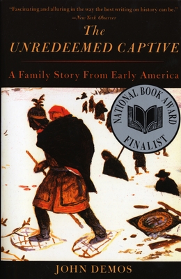 The Unredeemed Captive: A Family Story from Early America