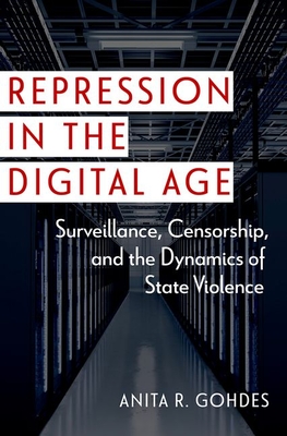 Repression in the Digital Age: Surveillance, Censorship, and the Dynamics of State Violence Cover Image