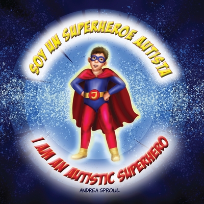 Soy un Superheroe Autista / I am an Autistic Superhero Cover Image