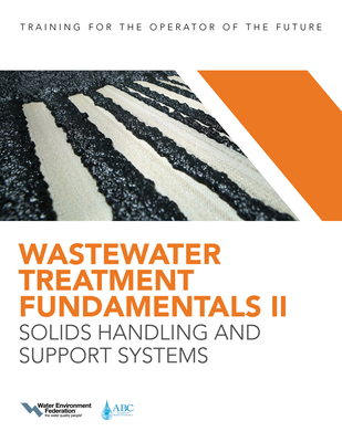 Wastewater Treatment Fundamentals II: Solids Handling and Support Systems Cover Image