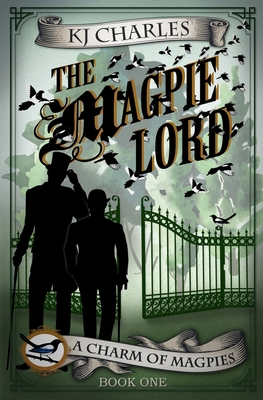 The Magpie Lord (Charm of Magpies #1) By Kj Charles Cover Image