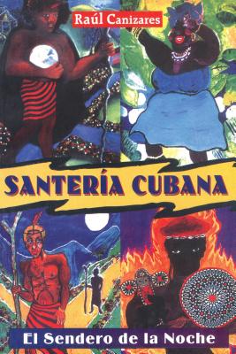 Santería Cubana: El Sendero de la Noche Cover Image
