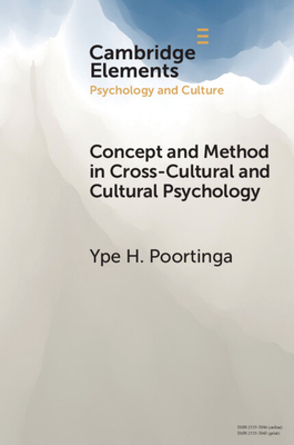 Concept and Method in Cross-Cultural and Cultural Psychology (Elements in Psychology and Culture) Cover Image