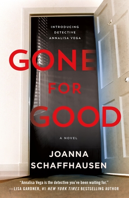 Gone for Good: A Novel (Detective Annalisa Vega #1) By Joanna Schaffhausen Cover Image