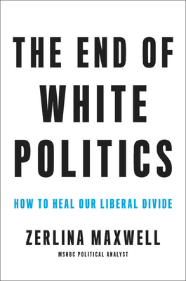 Cover for The End of White Politics