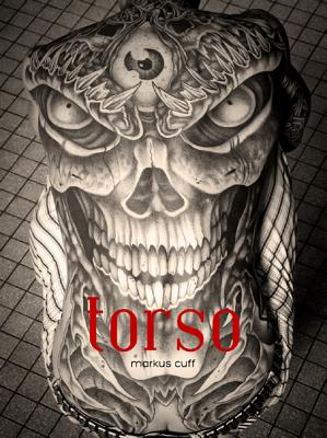 Torso By Markus Cuff, Mike Warlow (Editor), Kristine McKenna (Foreword by) Cover Image