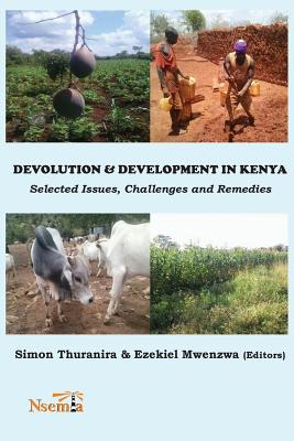 Devolution and Development in Kenya: Selected Issues, Challenges and Remedies Cover Image