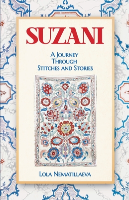 Suzani: A Journey Through Stitches and Stories Cover Image