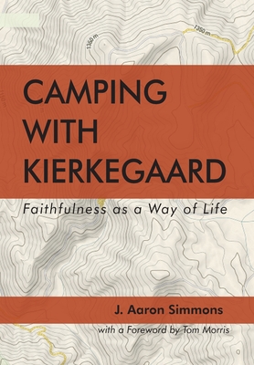 Camping with Kierkegaard By J. Aaron Simmons Cover Image