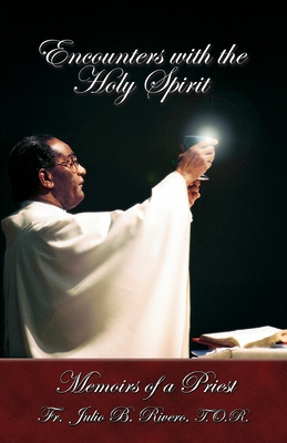 Encounters with the Holy Spirit: Memoirs of a Priest Cover Image