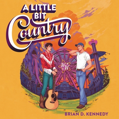 A Little Bit Country By Brian D. Kennedy, Andrew Gibson (Read by), Mark Sanderlin (Read by) Cover Image