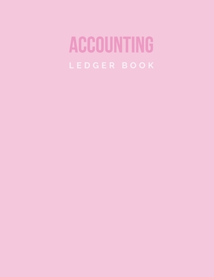 Accounting Ledger Book: Small Business Cash Logbook for Income & Expense, Cashflow Bookkeeping, 8.5 x 11 inch, Pink Pastel Cover Image