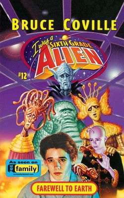 Farewell to Earth (I Was A Sixth Grade Alien #12) By Bruce Coville Cover Image