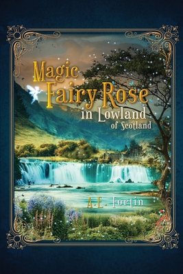 Cover for The Magic Fairy Rose in the Lowland of Scotland
