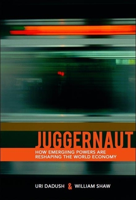 Juggernaut: How Emerging Powers Are Reshaping Globalization Cover Image