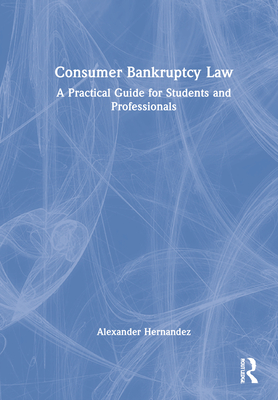 Consumer Bankruptcy Law: A Practical Guide for Students and Professionals Cover Image