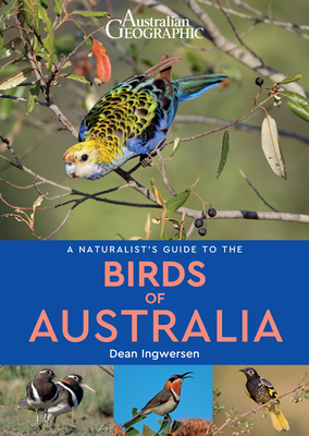 A Naturalist's Guide to the Birds of Australia (Naturalists' Guides) By Dean Ingwersen Cover Image