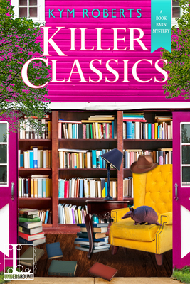 Killer Classics (A Book Barn Mystery #5) By Kym Roberts Cover Image
