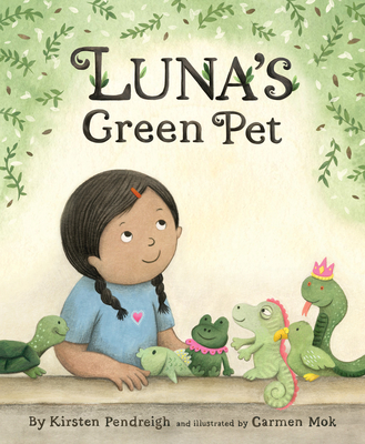 Luna's Green Pet By Kirsten Pendreigh, Carmen Mok (Illustrator) Cover Image