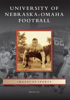 University of Nebraska-Omaha Football (Images of Sports) Cover Image