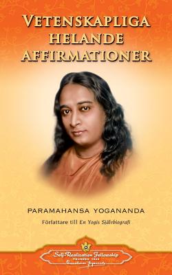 Vetenskapliga Helande Affirmationer - Scientific Healing Affirmations (Swedish) By Paramahansa Yogananda Cover Image
