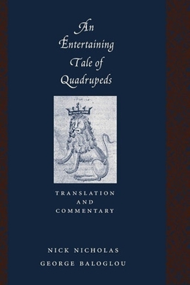 An Entertaining Tale of Quadrupeds (Records of Western Civilization) By Nick Nicholas (Translator), George Baloglou (Translator) Cover Image