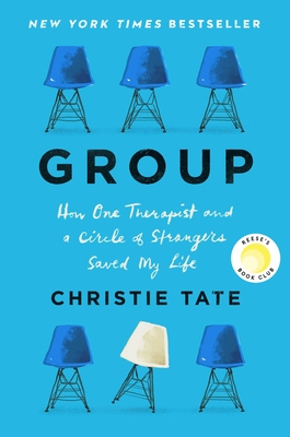 Cover Image for Group: How One Therapist and a Circle of Strangers Saved My Life