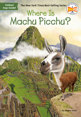 Where Is Machu Picchu? (Where Is?) By Megan Stine, Who HQ, John O'Brien (Illustrator) Cover Image