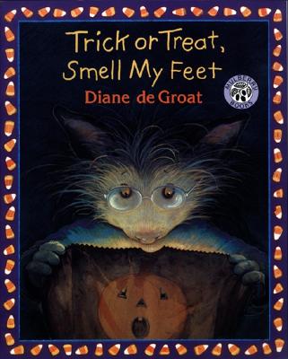 Trick or Treat, Smell My Feet By Diane deGroat, Diane deGroat (Illustrator) Cover Image
