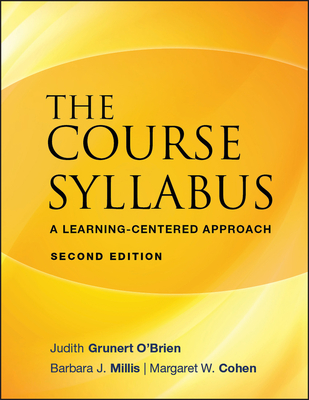 The Course Syllabus: A Learning-Centered Approach (Jb - Anker #123) By Judith Grunert O'Brien, Barbara J. Millis, Margaret W. Cohen Cover Image